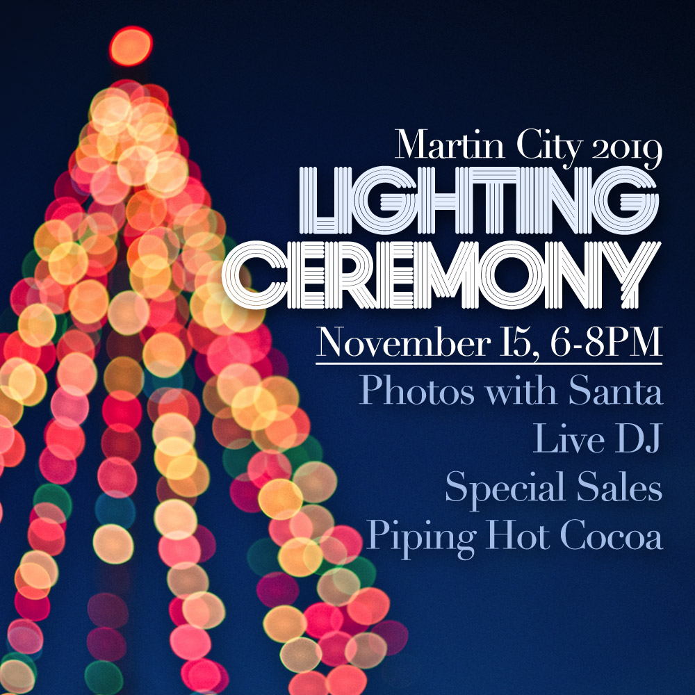 **LIGHTING CEREMONY. The Martin City 2019 Lighting Ceremony is November 15 from 6-8PM. Join us for photos with Santa, live DJ, Special Sales and Hot, Hot Cocoa!