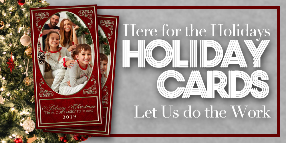 **HOLIDAY CARDS. Special for the holiday season, we're here to help you create the perfect Holiday Cards. Stop by and ask one of us, customization available.
